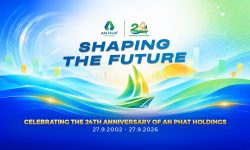 AN PHAT HOLDINGS: 24 YEARS OF RESILIENCE, BREAKTHROUGHS AND SHAPING THE FUTURE